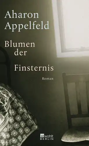 Appelfeld, Aharon: Blumen der Finsternis. 