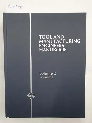 Benedict, John T., Charles Wick and Raymond F. Veilleux: Tool And Manufacturing Engineers Handbook : Volume II : Forming. 