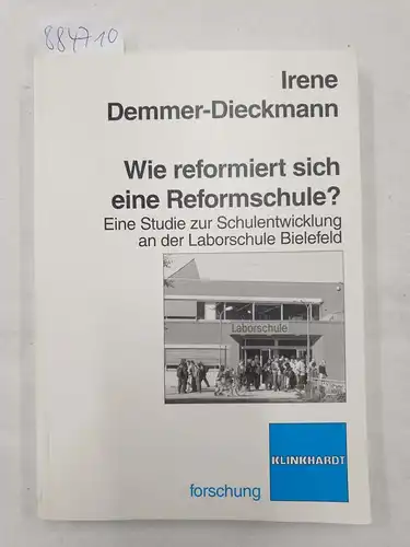 Demmer-Dieckmann, Irene: Wie reformiert sich eine Reformschule? 
 Eine Studie zur Schulentwicklung an der Laborschule Bielefeld. 