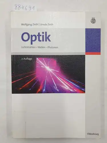Zinth, Wolfgang und Ursula Aumüller: Optik - Lichtstrahlen - Wellen - Photonen. 