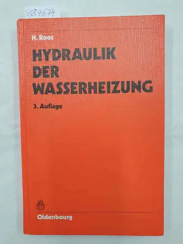 Arbeitskreis der Dozenten der Heizungstechnik und Hans Roos: Heizungstechnik / Hydraulik der Wasserheizung. 