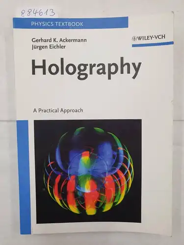 Ackermann, Gerhard K. and Jürgen Eichler: Holography : A Practical Approach. 