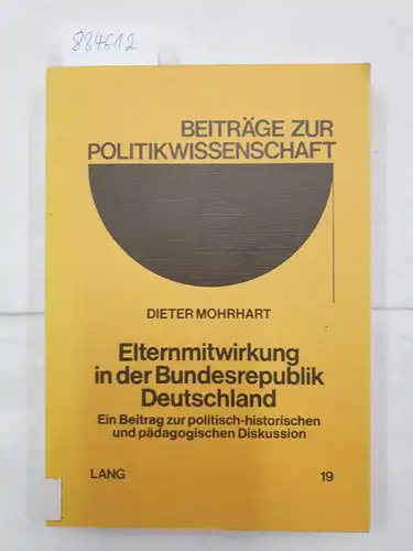 Mohrhart, Dieter: Elternmitwirkung in der Bundesrepublik Deutschland : e. Beitr. zur polit.-histor. u. pädag. Diskussion
 (=Beiträge zur Politikwissenschaft ; Bd. 19). 