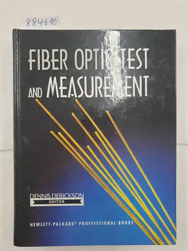 Derickson, Dennis (Hrsg.): Fiber Optic Test and Measurement. 