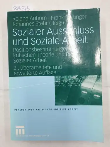 Anhorn, Roland: Sozialer Ausschluss und soziale Arbeit : Positionsbestimmungen einer kritischen Theorie und Praxis sozialer Arbeit
 (= Perspektiven kritischer sozialer Arbeit ; Bd. 2). 