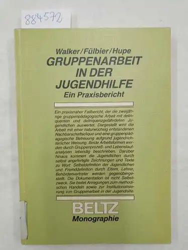 Walker, Hans-Dieter, Paul Fülbier und Alfred Hupe: Gruppenarbeit in der Jugendhilfe : e. Praxisbericht
 (= Beltz-Monographie). 