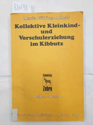 Fölling-Albers, Maria: Kollektive Kleinkind- und Vorschulerziehung im Kibbutz 
 (Reihe A). 