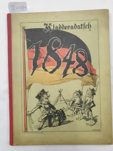 Kalisch, David (u.a.): Im tollen Jahr. Erster Jahrgang des Kladderadatsch 1848. (Nachdruck) 
 (Nach 50 Jahren neu herausgegeben mit  Anmerkungen und Erläuterungen). 