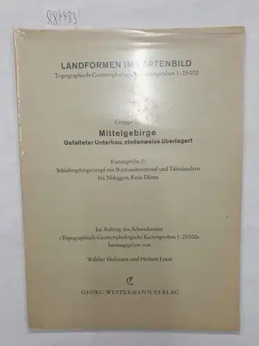 Hofmann, Walther (Hrsg.) und Herbert Louis (Hrsg.): Landformen im Kartenbild 
 Gruppe II: (Mittelgebirge : Gefalteter Unterbau, stellenweise überlagert.) Kartenprobe 2 : Schiefergebirgsrumpf.../ Gruppe...