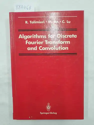 Tolimieri, Richard, Myoung An and Chao Lu: Algorithms for Discrete Fourier Transform and Convolution. 