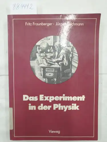Fraunberger, Fritz und Jürgen Teichmann: Das Experiment in der Physik 
 Facetten der Physik 14. 