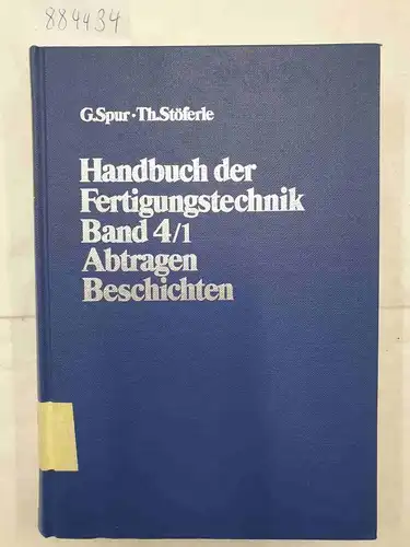 Stöferle, Theodor und Günter Spur: Handbuch der Fertigungstechnik Band 4/1 - Abtragen, Beschichten. 