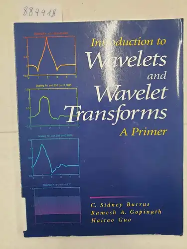 Burrus, C. Sydney, Ramesh A. Gopinath and Haitao Guo: Introduction to Wavelets and Wavelet Transforms - A Primer. 