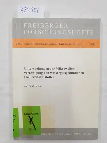 Polzin, Hartmut: Untersuchungen zur Mikrowellenverfestigung von wasserglasgebundenen Giessereiformstoffen. 