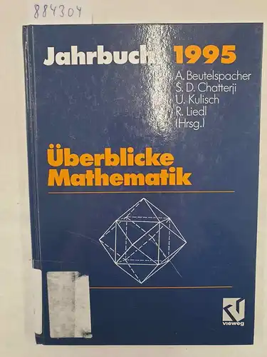 Beutelspacher, Albrecht, S. D. Chatterji und Ulrich Kulisch: Jahrbuch Überblicke Mathematik 1995. 