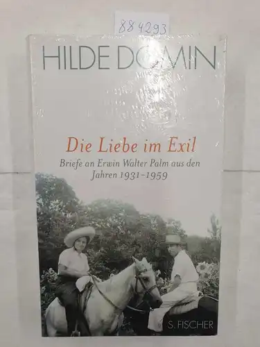 Domin, Hilde, Erwin Walter (Adressat) Palm und Jan (Herausgeber) Bürger: Die Liebe im Exil - Briefe an Erwin Walter Palm aus den Jahren 1931 - 1959. 