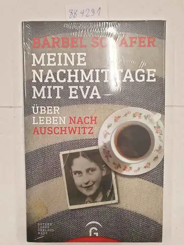 Schäfer, Bärbel und Eva (Sonstige) Szepesi: Meine Nachmittage mit Eva - Über Leben nach Auschwitz. 