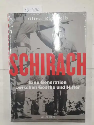 Rathkolb, Oliver: Schirach - Eine Generation zwischen Goethe und Hitler. 