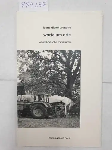 Brunotte, Klaus-Dieter: Worte um Orte - Wendländische Miniaturen. 