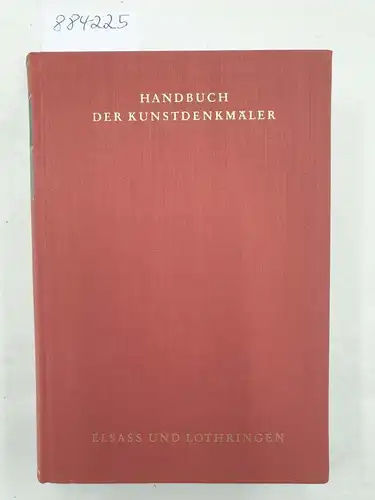 Hootz, Reinhardt (Hrsg.): Handbuch der Kunstdenkmäler im Elsass und in Lothringen 
 ein Bildhandbuch. 