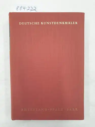 Hootz, Reinhardt (Hrsg.): Deutsche Kunstdenkmäler : Rheinland-Pfalz : Saar 
 ein Bildhandbuch. 