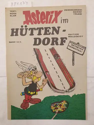 Klar, Rosa und Bernd Trueb: Asterix im Hüttendorf - Band 129. 
