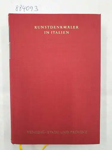 Hootz, Reinhardt (Hrsg.): Kunstdenkmäler in Italien : Venedig : Stadt und Provinz 
 ein Bildhandbuch. 