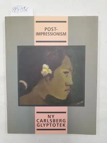 Munk, Jens Peter and Kirsten Olesen: Post-Impressionism, Ny Carlsberg Glyptotek. Katalog. 