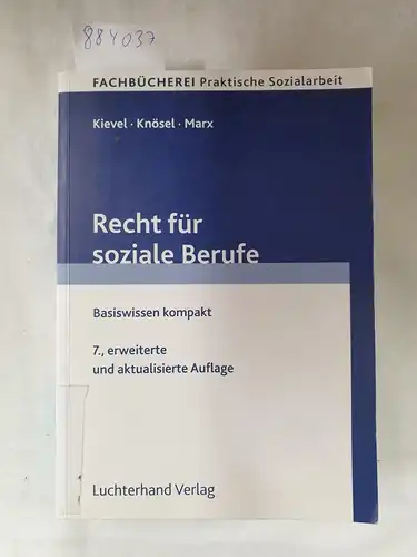 Knösel, Peter, Ansgar Marx und Winfried Kievel: Recht für soziale Berufe - Basiswissen kompakt. 