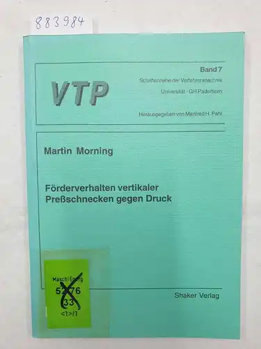 Morning, Martin: Förderverhalten vertikaler Preßschnecken gegen Druck. 