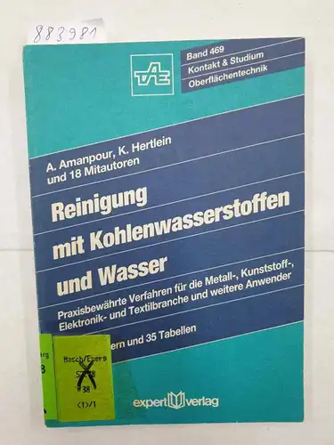 Amanpour, A. und Kurt Hertlein: Reinigung mit Kohlenwasserstoffen und Wasser: Praxisbewährte Verfahren für die Metall-, Kunststoff-, Elektronik- und Textilbranche und für weitere Anwender (Kontakt & Studium). 