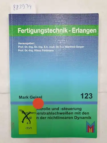 Geisel, Mark: Prozeßkontrolle und -steuerung beim Laserstrahlschweißen mit den Methoden der nichtlinearen Dynamik. 