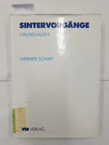 Schatt, Werner: Sintervorgänge (VDI-Buch). 