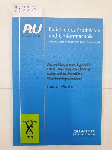 Geißler, Nikolai: Arbeitsgenauigkeit und Beanspruchung schnellaufender Umformpressen. 