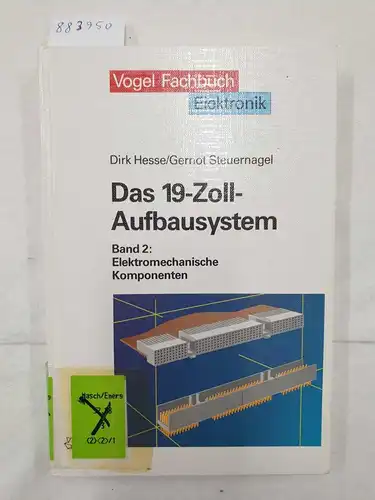 Hesse, Dirk und Gernot Steuernagel: Das 19-Zoll-Aufbausystem: Das Neunzehn-Zoll-Aufbausystem, 2 Bde., Bd.2, Elektromechanische Komponenten. 