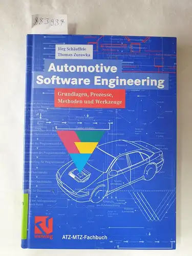 Schäuffele, Jörg und Thomas Zurawka: Automotive Software Engineering - Grundlagen, Prozesse, Methoden und Werkzeuge. 