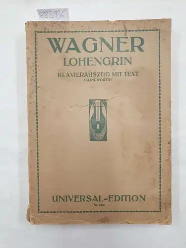 Lohengrin : Vollständiger Klavier-Auszug