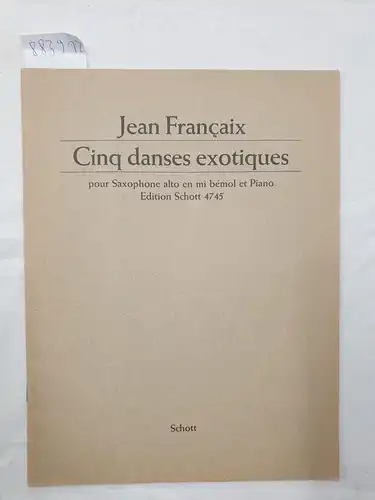 (Edition Schott 4745), Cinq danses exotiques : pour Saxophone alto en mi bémol et Piano