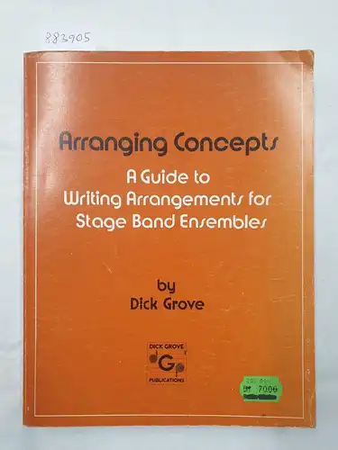 Arranging Concepts : A Guide To Writing Arrangements For Stage Band Ensembles