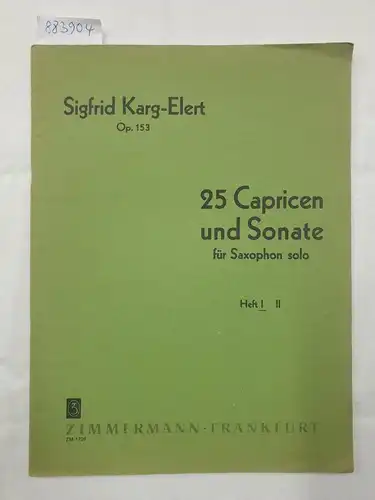 25 Capricen und Sonate für Saxophon solo : Heft I : (Originalausgabe)