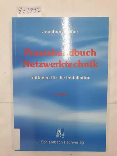 Treiber, Joachim: Praxishandbuch Netzwerktechnik: Leitfaden für die Installation. 