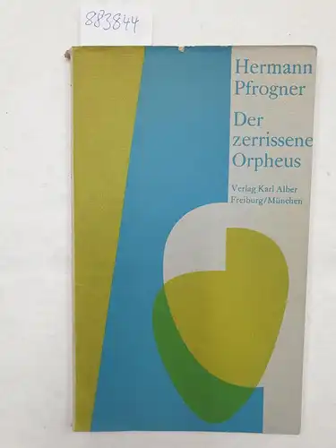 Pfrogner, Hermann: Der zerrissene Orpheus. Von der Dreigliederung zur Dreiteilung der Musik. 