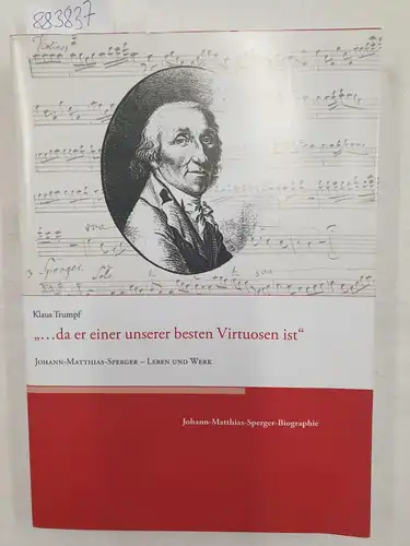 Trumpf, Klaus: da er einer unserer besten Virtuosen ist: Johann-Matthias-Sperger - Leben und Werk
 (= Johann-Matthias-Sperger-Biographie) Vorabdruck. 