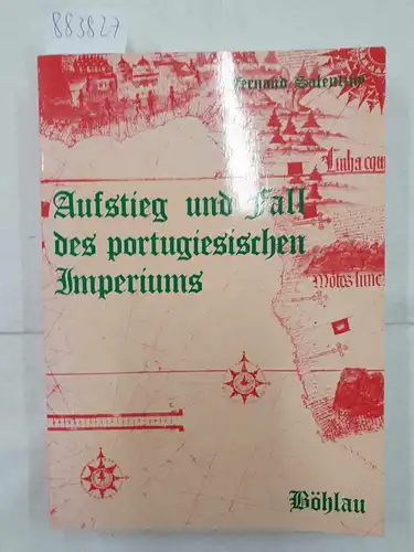 Salentiny, Fernand: Aufstieg und Fall des portugiesischen Imperiums. 