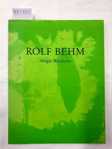 Stempel, Karin: Rolf Behm - "Vogel-Weisheit". 