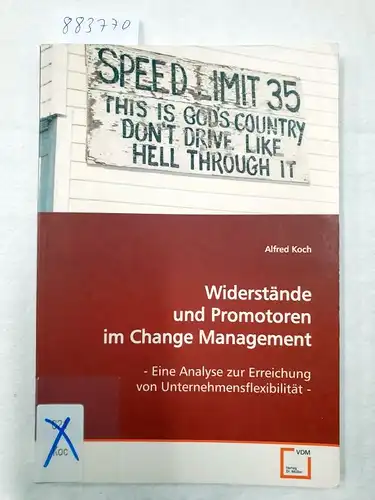 Koch, Alfred: Widerstände und Promotoren im Change Management: - Eine Analyse zur Erreichung von Unternehmensflexibilität. 