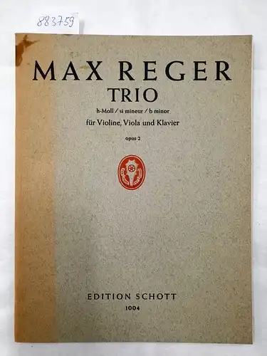 (= edition Schott Nr. 1004), Trio  h-moll & si mineur / b minor für Violine, Viola und Klavier, opus 2