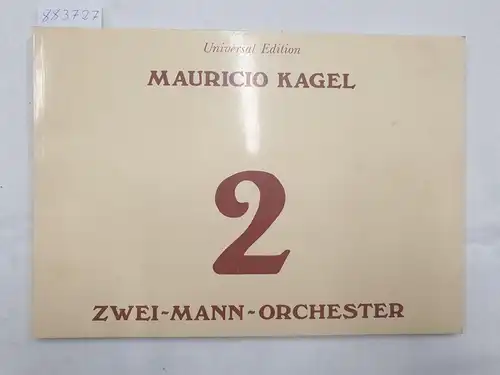 Provisorische Ausgabe anlässlich der Uraufführung in Donaueschingen am 20. Oktober 1973, Zwei-Mann-Orchester 1971 - 1973