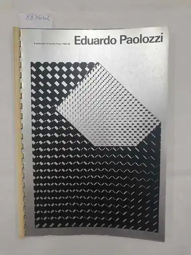 Robert Fraser Gallery: Eduardo Paolozzi : A selection of works from 1963-66. 