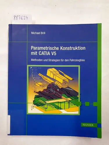 Brill, Michael: Parametrische Konstruktion mit CATIA V5. Methoden und Strategien für den Fahrzeugbau . Mit CD-ROM. 